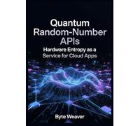 Quantum Random-Number APIs Hardware Entropy as a Service for Cloud Apps