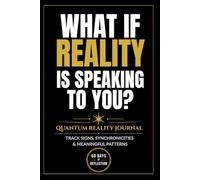 Quantum Reality Journal: Track Signs, Synchronicities & the Hidden Patterns of Your Life
