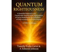 Quantum Righteousness: A Quantified Approach to Understanding God’s Covenant of Righteousness According to Its Unified Meaning