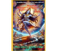 Quantum Science and Space Science in Yoga: Where science ends there yoga begins