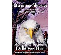 Quantum Shaman: Diary of a Nagual Woman