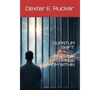 QUANTUM SHIFT: INSPIRING CHANGE FROM WITHIN