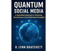 Quantum Social Media: “A Quantified Approach to Achieving Revolutionary Social Media Based Evangelism”