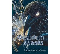 Quantum Sonata: Somewhere inside the digtal frequencies, a digital sonata plays. (TraceNull Series)