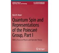 Quantum Spin and Representations of the Poincaré Group, Part I: With a Focus on Physics and Operator Theory (Synthesis Lectures on Engineering, Science, and Technology)