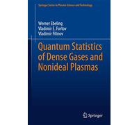 Quantum Statistics of Dense Gases and Nonideal Plasmas (Springer Series in Plasma Science and Technology)