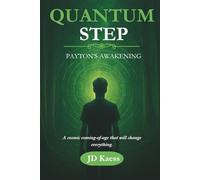 Quantum Step Payton's Awakening: Book One of the Quantum Step Adventure