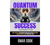Quantum Success Alignment Plan: 30-Day Transformation Guide (The Quantum Success Alignment Series)