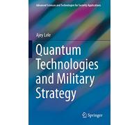 Quantum Technologies and Military Strategy (Advanced Sciences and Technologies for Security Applications)
