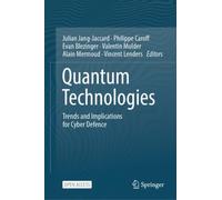 Quantum Technologies : Trends and Implications for Cyber Defense