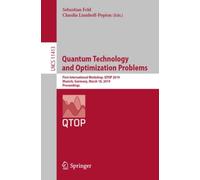 Quantum Technology and Optimization Problems : First International Workshop, QTOP 2019, Munich, Germany, March 18, 2019, Proceedings