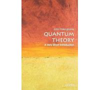 Quantum Theory: a Very Short Introduction