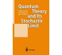 Quantum Theory and Its Stochastic Limit