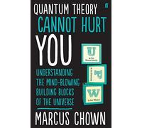Quantum Theory Cannot Hurt You