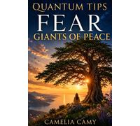 QUANTUM TIPS: FEAR GIANTS OF PEACE (QUANTUM JUMPS: PARABLES FROM PARALLEL WORLDS)