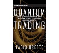 Quantum Trading: Using Principles of Modern Physics to Forecast the Financial Markets: 409 (Wiley Trading)