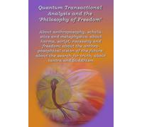 Quantum Transactional Analysis and the “Philosophy of Freedom”: About anthroposophy, scholastics and metaphysics; about karma, script, necessity and freedom;: 6