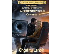 Quantum Uncertainty - A Serendipitous Odyssey (The Manor House Chronicles)