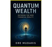 Quantum Wealth: Entering the New Financial Reality