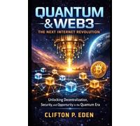 Quantum & Web3: The Next Internet Revolution: Unlocking Decentralization, Security, and Opportunity in the Quantum Era