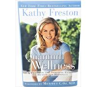 Quantum Wellness: A Practical and Spiritual Guide to Health and Happiness