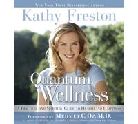 Quantum Wellness: A Practical and Spiritual Guide to Health and Happiness