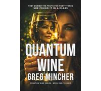 QUANTUM WINE : TERROIR: A Literary Thriller of Consciousness, Memory, and Deadly Secrets in Wine Country (The Quantum Wine Series)