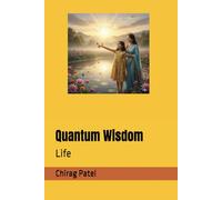 Quantum Wisdom: Life