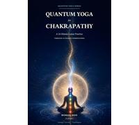 QUANTUM YOGA FOR CHAKRAPATHY (Quantum Chakra Yoga)
