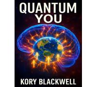 Quantum You: How Ancient Scripture and Modern Science Reveal the Power Within