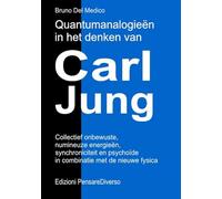 Quantumanalogieën in het denken van Carl Jung.: Collectief onbewuste, numineuze energieën, synchroniciteit en psychoïde in combinatie met de nieuwe ... van Bruno Del Medico in het Nederlands)