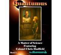 Quantumus A Matter of Science: Featuring Colonel Chris Hadfield