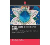 Quão justo é o comércio justo?: Uma análise do Comércio Justo pela obra 'A Ideia da Justiça', de Amartya Sen