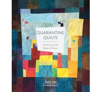 Quarantine Quilts – Creativity in the Midst of Chaos
