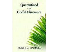 Quarantined for God’s Deliverance: 1 (In Time Like These)