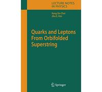 Quarks and Leptons From Orbifolded Superstring: 696 (Lecture Notes in Physics)