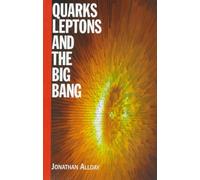 Quarks, Leptons and The Big Bang, Second Edition