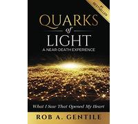 Quarks of Light: A Near-Death Experience