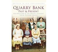 Quarry Bank: Britain In Old Photographs (Past & Present)