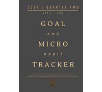 Quarter 2 | Goal & Micro Habit Tracker: 90-Day Minimalist Habit Tracker for Daily Routines, Micro Habits, Long-Term Goal Progress. Highlights and ... patterns for sustainable lifetime change.