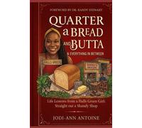Quarter a Bread and Butta & Everything In Between: Life Lessons from a Halls Green Girl; Straight out a Shandy Shop