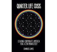 Quarter Life Crisis: Leaving Corporate America for a Zen Monastery