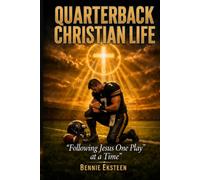 Quarterback Christian Life: Follow Jesus One Play At a Time