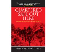 Quartered Safe Out Here: A Harrowing Tale of World War II