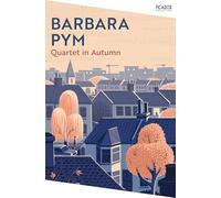 Quartet in Autumn: by Barbara Pym: 136 (Picador Collection, 136)