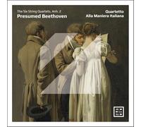 Quartetto Alla Maniera Italiana - Presumed Beethoven. The Six String Quartets, Anh. 2
