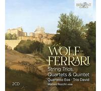 Quartetto EOS/Trio David/Matteo Rocchi - Wolf-Ferrari: String Trios, Quartets & Quintet