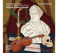 Quartetto Vanvitelli - Se in fiorito ameno prato. Handel: Sonatas for Violin and Basso Continuo