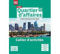 Quartier d'affaires A2, 2e édition - Édition hybride: Français professionnel et des affaires. Cahier d'activités + code d'activation version numérique BlinkLearning (14 mois)