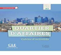 Quartier d'affaires: Cahier d'activites A2: Cahier d'exercices 1 A2